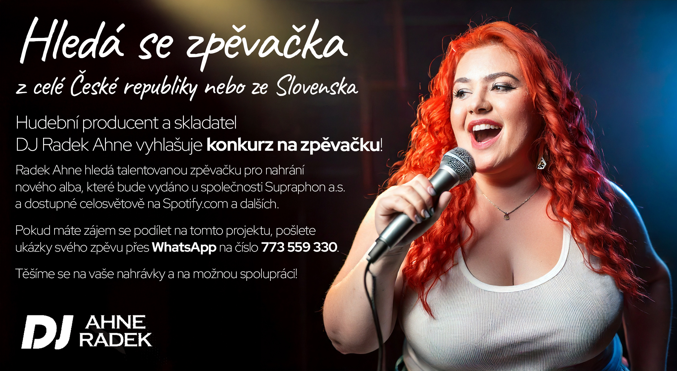 Hudební producent a skladatel DJ Radek Ahne vyhlašuje konkurz na zpěvačku!